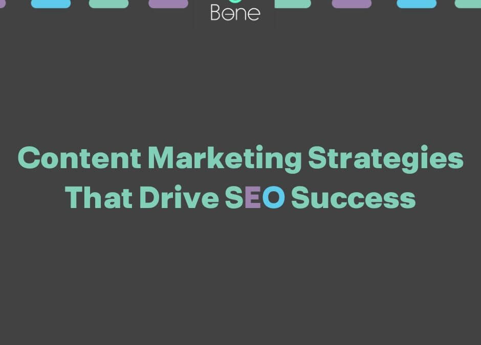 Content Marketing Strategies That Drive SEO Success